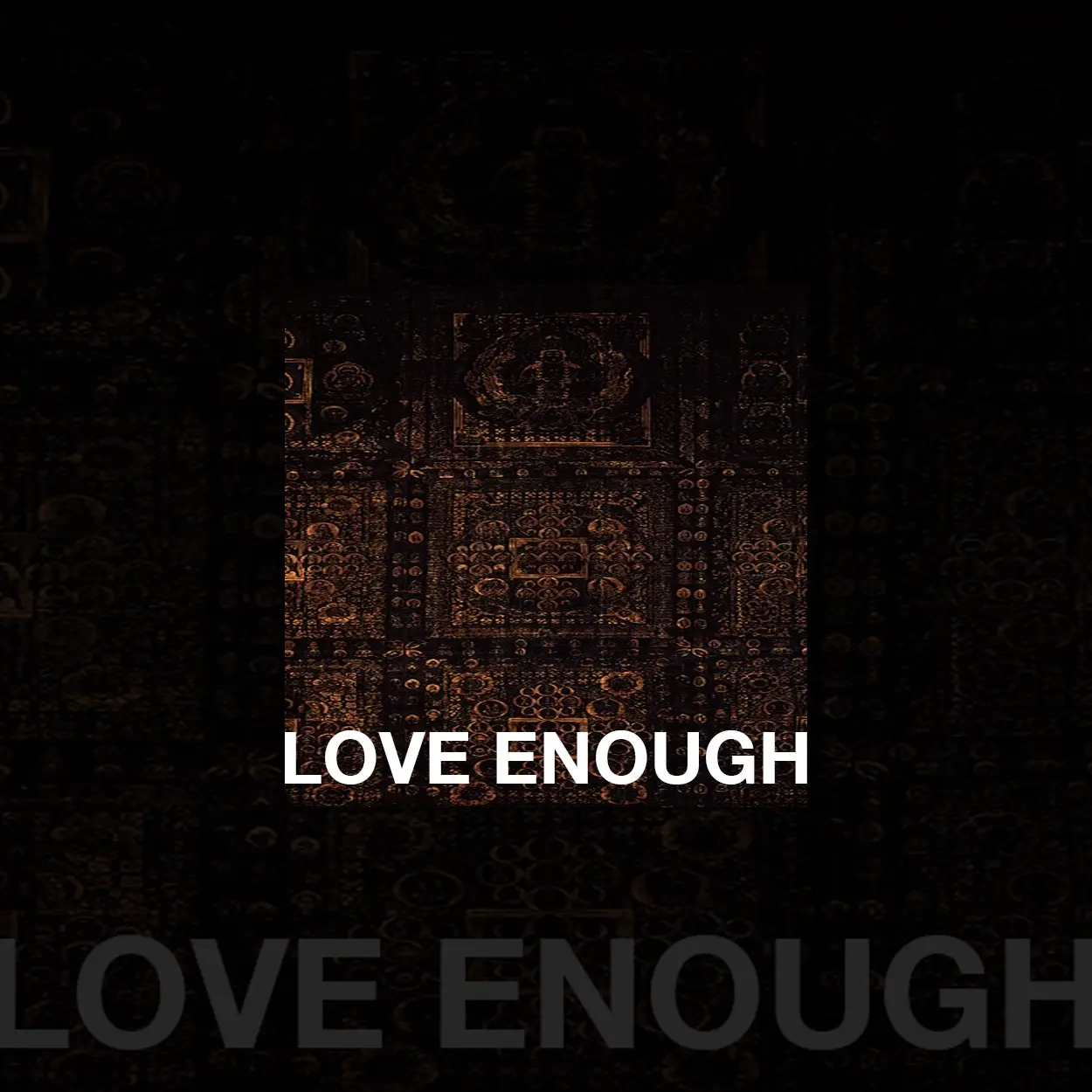 Love Enough