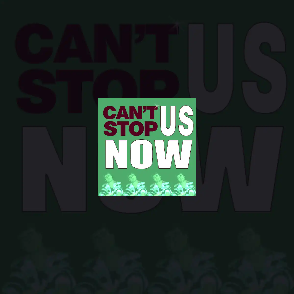 Can't Stop Us Now